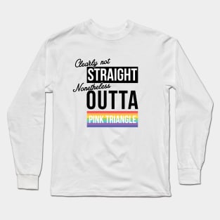 (Clearly Not) Straight (Nonetheless) Outta Pink Triangle Long Sleeve T-Shirt